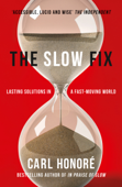 The Slow Fix - Carl Honoré