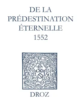 Read: Recueil des opuscules 1566. De la prédestination éternelle (1552) Book