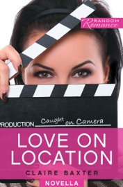 Love on Location - Claire Baxter