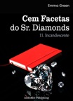 Cem facetas do Sr. Diamonds - vol. 11: Incandescente