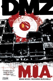 DMZ Vol. 9: M.I.A. - Brian Wood, Riccardo Burchielli, Jim Lee, Dave Gibbons, Eduardo Risso, John Paul Leon, Ryan Kelly & Philip Bond