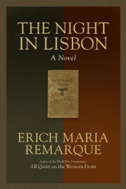 The Night in Lisbon - Erich Maria Remarque & Ralph Manheim