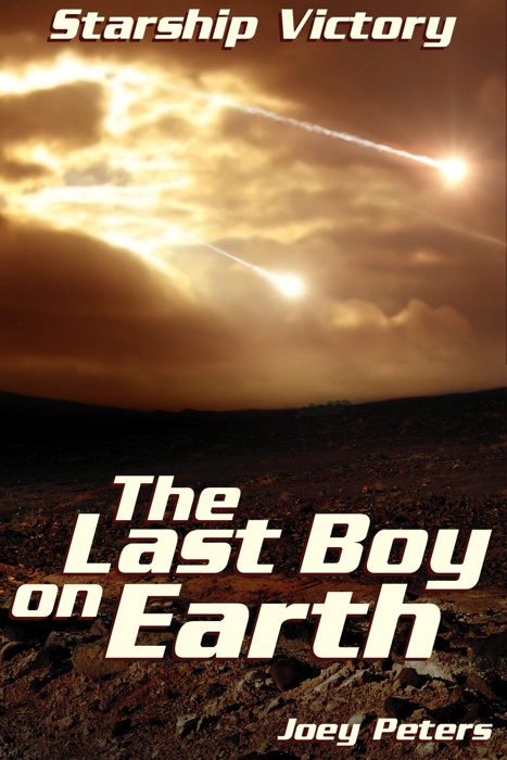 Starship Victory: The Last Boy on Earth