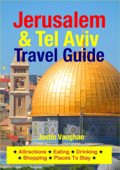 Jerusalem & Tel Aviv Travel Guide - Justin Vaughan
