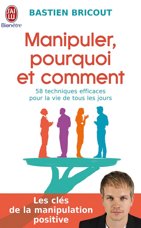 Manipuler, pourquoi et comment