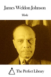 Works of James Weldon Johnson - James Weldon Johnson