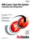 IBM Linear Tape File System Installation and Configuration by IBM Redbooks Book Summary, Reviews and Downlod