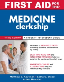 First Aid for the Medicine Clerkship, Third Edition - Matthew S. Kaufman, Latha Ganti & Arthur Rusovici
