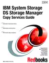 IBM System Storage DS Storage Manager Copy Services Guide by IBM Redbooks Book Summary, Reviews and Downlod