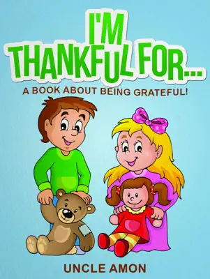 I'm Thankful For... by Uncle Amon book