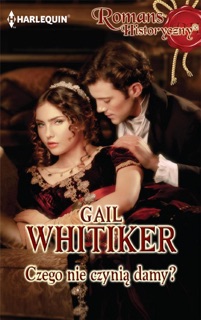 Czego nie czynią damy? by Gail Whitiker