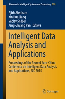 Intelligent Data Analysis and Applications by Ajith Abraham, Xin Hua Jiang, Vaclav Snášel & Jeng-Shyang Pan