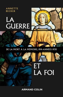 La Guerre et la foi by Annette Becker