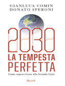 2030 La tempesta perfetta - Gianluca Comin & Donato Speroni