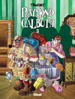 Raymond Calbuth - Tome 03 by Didier Tronchet