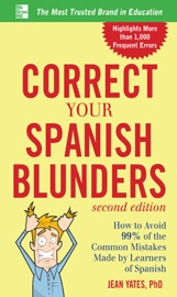 Correct Your Spanish Blunders, 2nd Edition - Jean Yates