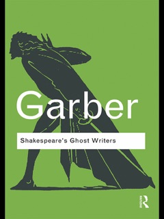 Shakespeare's Ghost Writers by Marjorie Garber