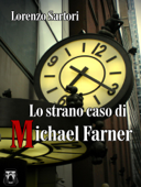 Lo strano caso di Michael Farner - Lorenzo Sartori