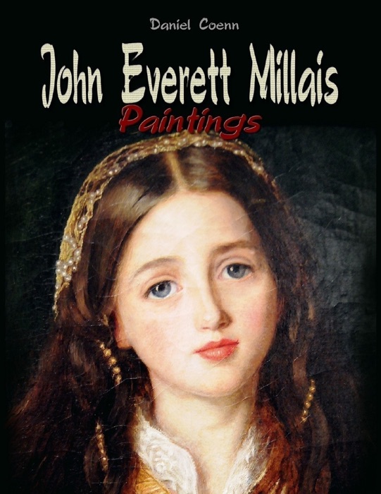 (Download) "John Everett Millais" by Daniel Coenn Book PDF Kindle ePub Free