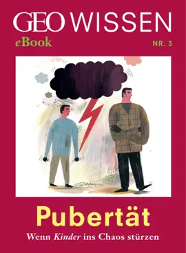 Read: Pubertät: Book Wenn Kinder ins Chaos stürzen (GEO Wissen eBook Nr. 3)