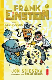 Frank Einstein e o eletrodedo - Jon Scieszka