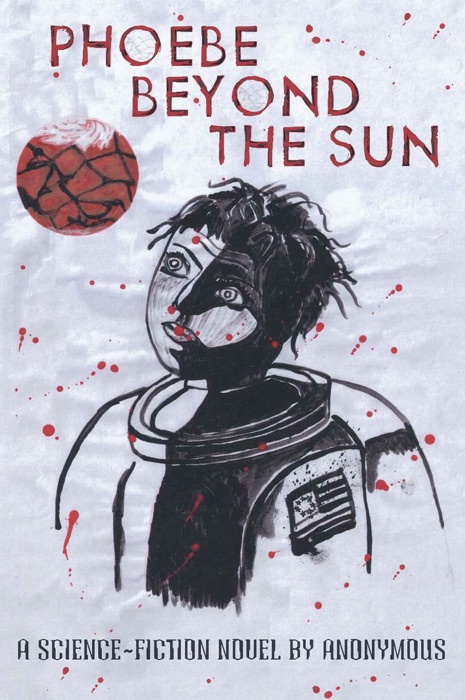 Phoebe Beyond The Sun: A Science-Fiction Novel