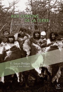 Aux confins de la Terre by E. Lucas Bridges, Michel L'Hénoret & Jean Malaurie
