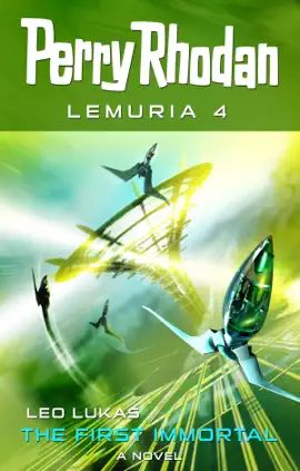 Read: Perry Rhodan Lemuria 4: The First Book Immortal