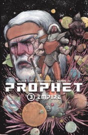 Prophet, Vol. 3: Empire - Brandon Graham, Simon Roy, Farel Dalrymple, Giannis Milonogiannis, Matt Sheean & Malachi Ward