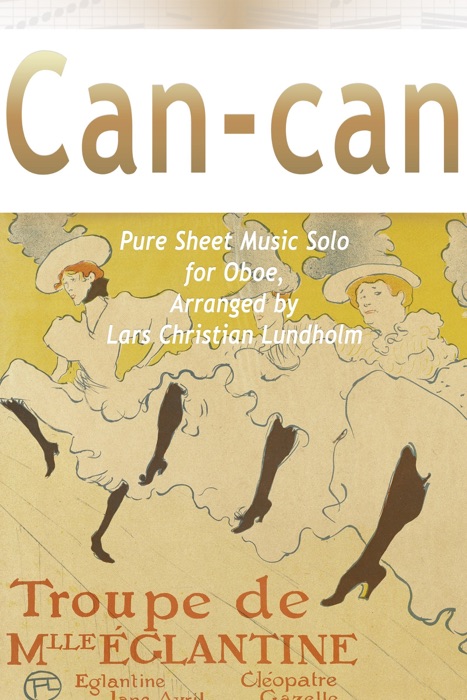 Can-can Pure Sheet Music Solo for Oboe, Arranged by Lars Christian Lundholm