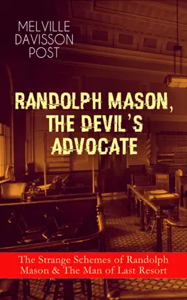 Read: RANDOLPH MASON, THE DEVIL'S ADVOCATE: The Book Strange Schemes of Randolph Mason & The Man of Last Resort