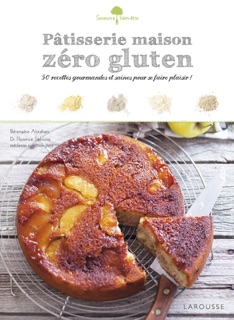 Pâtisserie maison zéro gluten by Bérengère Abraham