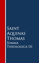 Summa Theologica - Saint Aquinas Thomas