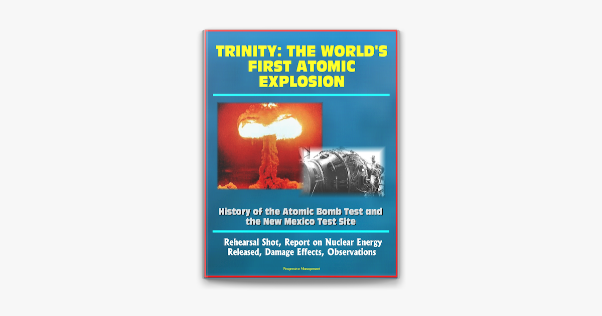 ‎Trinity: The World's First Atomic Explosion - History of the Atomic ...