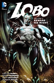 Lobo Vol. 2: Beware His Might - Cullen Bunn, Frank J. Barbiere, Robson Rocha, Cliff Richards & Guillermo Ortego