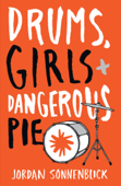 Drums, Girls & Dangerous Pie - Jordan Sonnenblick