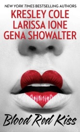 Blood Red Kiss - Kresley Cole, Larissa Ione & Gena Showalter