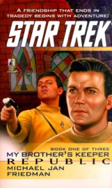 Star Trek: My Brother's Keeper #1: Republic - Michael Jan Friedman