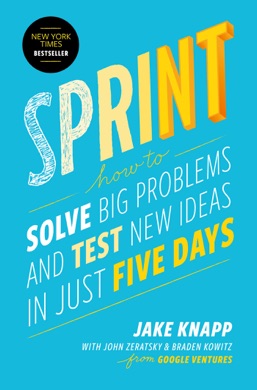Capa do livro Sprint: How to Solve Big Problems and Test New Ideas in Just Five Days de Jake Knapp