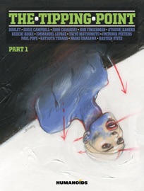 The Tipping Point #1 : Part 1 - Enki Bilal, Naoki Urasawa, John Cassaday, Emmanuel Lepage, Taiyo Matsumoto, Atsushi Kaneko & Eddie Campbell