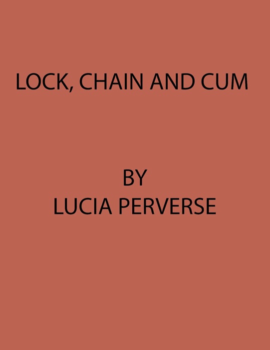 Lock, Chain, and Cum