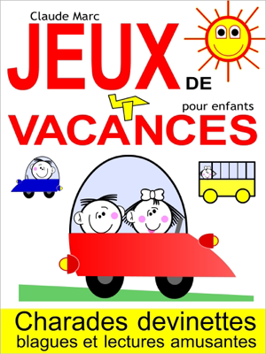 Read&Download Jeux de vacances pour enfants Book by Claude Marc Online Read&Download Jeux de vacances pour enfants Book by Claude Marc Online