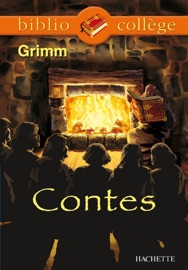Bibliocollège - Contes, Grimm - Frères Grimm & Marie-Hélène Robinot-Bichet
