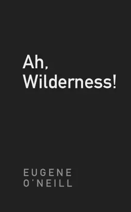 Ah, Wilderness!