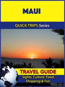 Maui Travel Guide (Quick Trips Series)