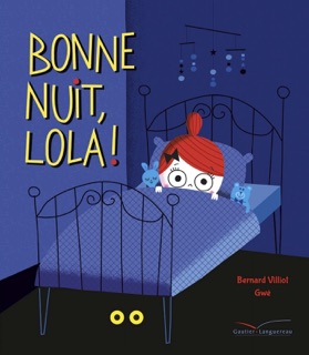 Bonne nuit, Lola ! by Bernard Villiot & Gwe
