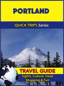 Portland Travel Guide (Quick Trips Series)