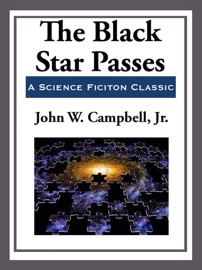 The Black Star Passes - John W. Campbell