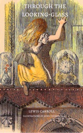 Through the Looking-Glass - Lewis Carroll