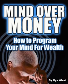 Book Mind Over Money: How to Program Your Mind For Wealth - Ilya Alexi
